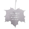 Leaf Hanging Decoration - When robins appear loved ones are near...