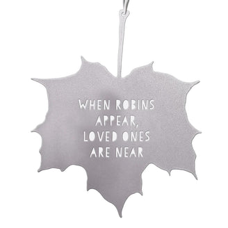 Leaf Hanging Decoration - When robins appear loved ones are near...