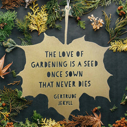 Leaf Hanging Decoration - The love of gardening is a seed once sown