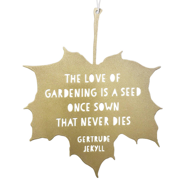 Leaf Hanging Decoration - The love of gardening is a seed once sown (7163300708412)